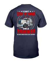 Load image into Gallery viewer, I Can't Stay At Home I'm A Trucker T-Shirt
