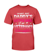 Load image into Gallery viewer, I'm Not Just Daddy's Little Girl I'm A Veteran's Daughter T-Shirt
