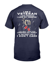 Load image into Gallery viewer, I Am A Veteran I Love Freedom I Love My Country T-Shirt
