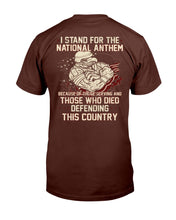 Load image into Gallery viewer, I Stand For The National Anthem Because Of Those Serving T-Shirt
