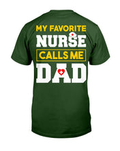 Load image into Gallery viewer, My Favorite Nurse Calls Me Dad T-Shirt
