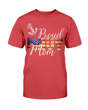 Load image into Gallery viewer, Proud Navy Mom, Gift For Navy Veteran T-Shirt
