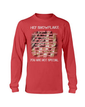Load image into Gallery viewer, Hey Snowflake You Are Not Special Long Sleeve
