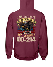 Load image into Gallery viewer, I May Not Have A PhD But I Do Have A DD-214 Hoodies
