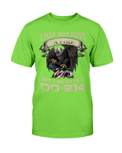 Load image into Gallery viewer, I May Not Have A PHD But I Do Have A DD-214 T-Shirt
