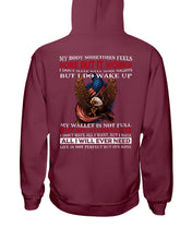 Load image into Gallery viewer, My Body Sometimes Feels Some But It Works But I Do Wake Up Hoodies
