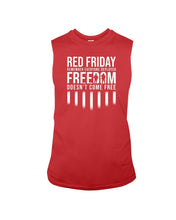 Load image into Gallery viewer, Red Friday Freedom Does Not Come Free - Remember Everyone Deployed
