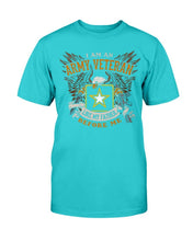 Load image into Gallery viewer, I Am An Army Veteran Shirt Like My Father Before Me T-Shirt
