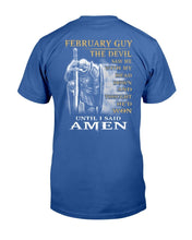 Load image into Gallery viewer, February Guy The Devil Saw Me With My Head Down Until I Said Amen T-Shirt
