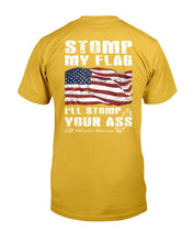 Load image into Gallery viewer, Stomp My Flag I'll Stomp Your Ass, Patriotic American T-Shirt

