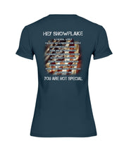 Load image into Gallery viewer, Hey Snowflake You Are Not Special Ladies T-Shirt
