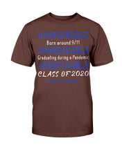 Load image into Gallery viewer, Unstoppable Born Around 9/11 Unbreakable Graduating During A Pandemic Undefinable Class Of T-Shirt
