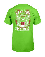Load image into Gallery viewer, I'm A Veteran I Fear God And My Wife You Are Neither T-Shirt
