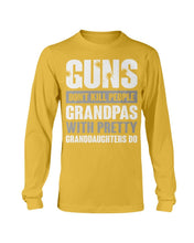 Load image into Gallery viewer, Guns Don't Kill Grandpas With Pretty Granddaughters Do Grandpa, Papa Long Sleeve
