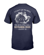 Load image into Gallery viewer, I Can't Go To Hell The Devil Still Has A Restraining Order Against Me T-Shirt
