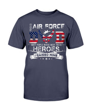 Load image into Gallery viewer, Proud Air force Dad Heroes I Raised Mine T-Shirt
