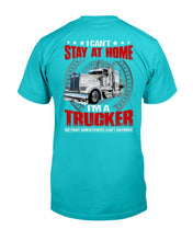Load image into Gallery viewer, I Can't Stay At Home I'm A Trucker T-Shirt

