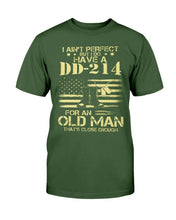 Load image into Gallery viewer, I Do Have A DD-214 For An Old Man That's Close Enough T-Shirt
