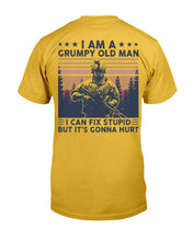 Load image into Gallery viewer, I Am A Grumpy Old Man I Can Fix Stupid But It's Gonna Hurt T-Shirt
