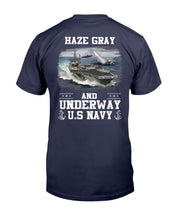 Load image into Gallery viewer, US Navy Haze Gray And Underway Shirt Proud US Navy Veteran T-Shirt
