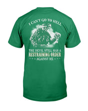 Load image into Gallery viewer, I Can't Go To Hell The Devil Still Has A Restraining Order Against Me T-Shirt
