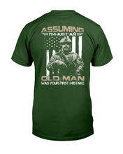 Load image into Gallery viewer, Assuming I'm Just An Old Man Was Your First Mistake T-Shirt
