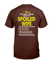 Load image into Gallery viewer, 5 Things You Should Know About My Spoiled Wife T-Shirt
