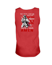Load image into Gallery viewer, The Devil Saw Me With Head Down And Thought He'd Won Until I Said Amen Tank
