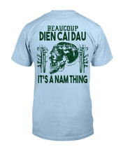 Load image into Gallery viewer, Beaucoup Dien Cai Dau It's A Nam Thing T-Shirt
