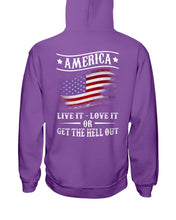 Load image into Gallery viewer, America Live It Love it Or Get The Hell Out Hoodies

