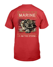 Load image into Gallery viewer, Marines Shirt The Marine Whispers Back I Am The Storm T-Shirt
