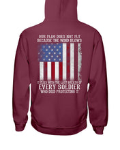 Load image into Gallery viewer, Our Flag Does Not Fly Because The Wind Blows Every Soldier Hoodies
