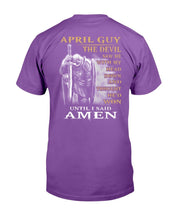 Load image into Gallery viewer, April Guy The Devil Saw Me With My Head Down Until I Said Amen T-Shirt
