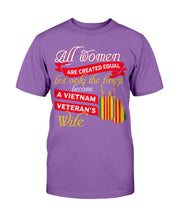 Load image into Gallery viewer, All Women Are Created Equal A Vietnam Veteran's Wife T-Shirt
