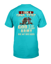 Load image into Gallery viewer, I Took A DNA Test God Is My Father Army Are My Brothers T-Shirt
