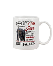 Load image into Gallery viewer, I Am A Son Of God I Was Born In June My Scars Tell A Story They Are A Reminder Of Time Mug
