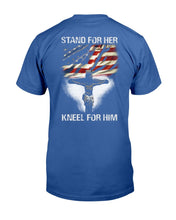 Load image into Gallery viewer, Stand For Her Kneel For Him T-Shirt
