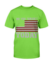 Load image into Gallery viewer, Did You America Today T-Shirt
