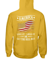 Load image into Gallery viewer, America Live It Love it Or Get The Hell Out Hoodies
