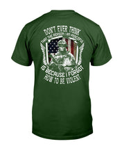Load image into Gallery viewer, Don't Ever Think That The Reason I Am Peaceful Is Because I Forgot How To Be Violent T-Shirt
