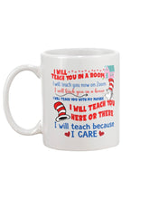 Load image into Gallery viewer, I Will Teach You In A Room, I Will Teach Because I Care Mug
