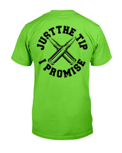 Load image into Gallery viewer, Just The Tip I Promise T-Shirt

