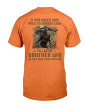 Load image into Gallery viewer, In Your Darkest Hour When The Demons Come Call On Me Brother T-Shirt
