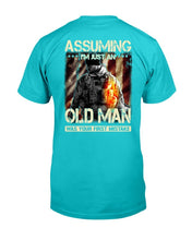 Load image into Gallery viewer, Assuming I'm Just An Old Man T-Shirt
