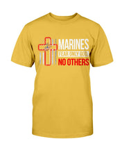 Load image into Gallery viewer, Marines Shirt Fear Only God No Others T-Shirt
