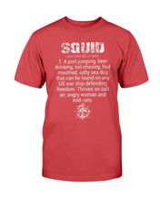 Load image into Gallery viewer, SQUID - A Port Jumping, Beer Drinking, Tail Chasing, Gift For Navy Sailor T-Shirt
