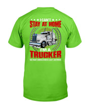 Load image into Gallery viewer, I Can't Stay At Home I'm A Trucker T-Shirt
