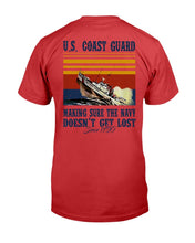 Load image into Gallery viewer, U.S. Coast Guard Making Sure The Navy Doesn't Get Lost T-Shirt
