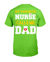 Load image into Gallery viewer, My Favorite Nurse Calls Me Dad T-Shirt

