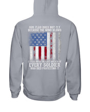 Load image into Gallery viewer, Our Flag Does Not Fly Because The Wind Blows Every Soldier Hoodies
